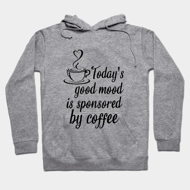 Today's good mood is sponsored by coffee Hoodie by cypryanus